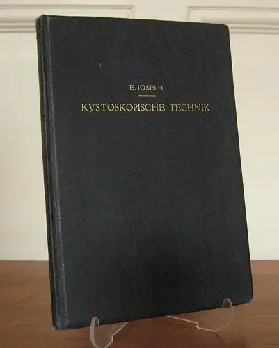 Joseph, Eugen: Kystoskopische Technik. Ein Lehrbuch der Kystoskopie, des Ureteren-Katheterismus, der funktionellen Nieren-Diagnostik, Pyelographie, Intravesikalen Operationen. Mit 262 grösstenteils farbigen Abbildungen. 