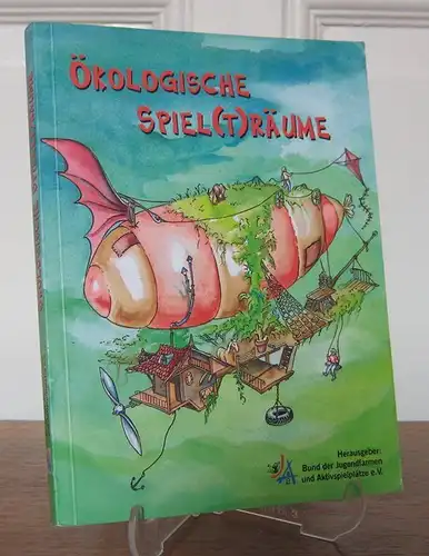 Bund der Jugendfarmen und Aktivspielplätze e.V. (Hrsg.): Ökologische Spiel(t)räume. Ein Fachbuch zur Spielraumplanung und Spielraumgestaltung. [Spielräume - Spielträume]. 