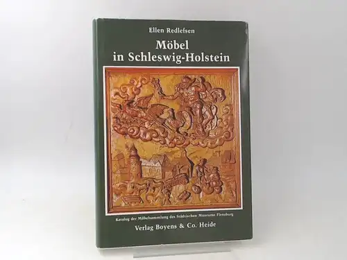 Redlefsen, Ellen: Möbel in Schleswig-Holstein. Katalog der Möbelsammlung des Städtischen Museums Flensburg. 