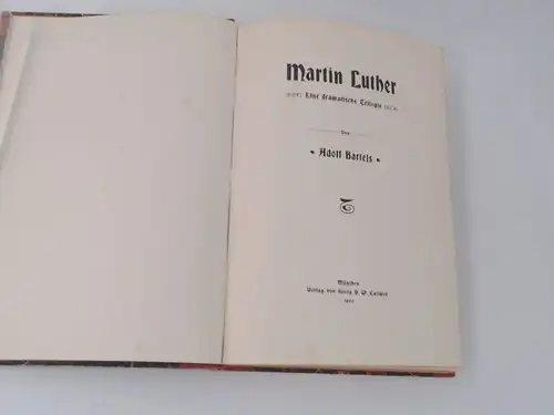 Bartels, Adolf: Martin Luther. Eine dramatische Trilogie. 