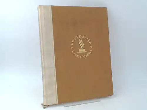 Residenzstadt Potsdam (Hrsg.): Potsdamer Ehrenmal. Ihren im Weltkriege 1914-1918 Gefallenen. 