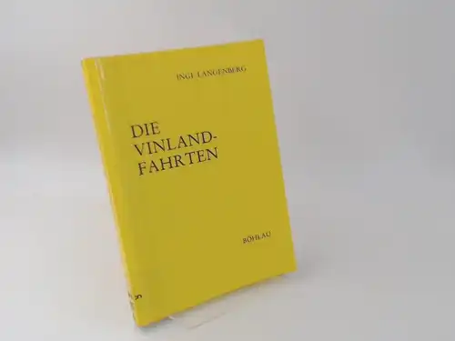 Langenberg, Inge: Die Vinland-Fahrten. Die Entdeckungen Amerikas von Erik dem Roten bis Kolumbus (1000 - 1492). 