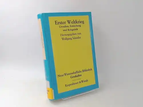 Schieder (Hg.), Wolfgang: Erster Weltkrieg. Ursachen, Entstehung und Kriegsziele. [Neue Wissenschaftliche Bibliothek 32 Geschichte]. 