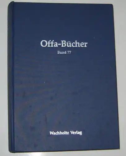 Wiechmann, Ralf: Edelmetalldepots der Wikingerzeit in Schleswig-Holstein. Vom "Ringbrecher" zur Münzwirtschaft. 