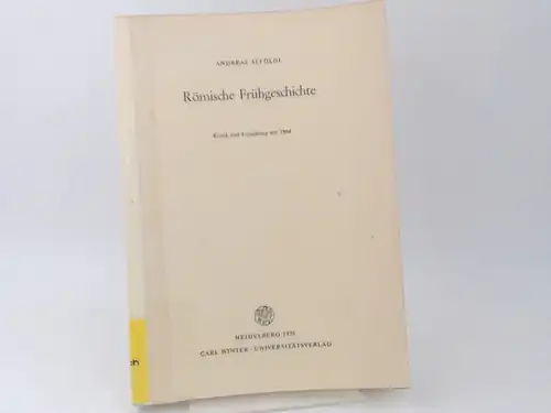 Alföldi, Andreas: Römische Frühgeschichte. Kritik und Forschung seit 1964.