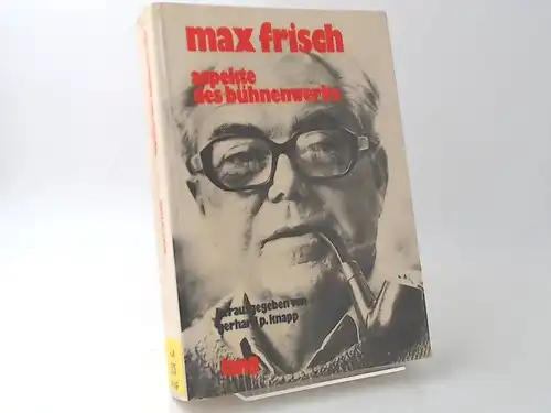 Frisch, Max und Gerhard P. Knapp: Aspekte des Bühnenwerkes. Studien zum Werk Max Frischs Band 2. 