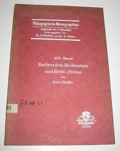 Höfler, Alois: Reifwerden, Reifmachen und Reife Prüfen. Vor  und Nachklänge zu den Rufen von Knilling, Wundt, Einstein, Kraus, Muncker, Thomas Mann. "Der Friedensschluß mit.. 