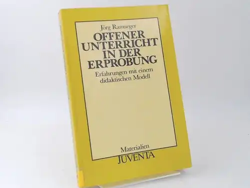 Ramseger, Jörg: Offener Unterricht in der Erprobung. Erfahrungen mit einem didaktischen Modell. 