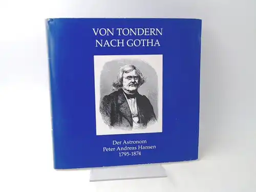 Ostwald, Jürgen (Hg.): Von Tondern nach Gotha. Der Astronom Peter Andreas Hansen 1795 - 1874. [Nordschleswiger Hefte; 1]. 