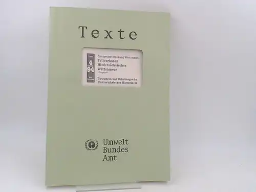 Umweltbundesamt (Hg.)Martin Kohl Elith Wittrock u. a: Texte 4/ 94. Ökosystem Wattenmeer. Teilvorhaben Niedersächsisches Wattenmeer - Vorphase. Nutzungen und Belastungen im Niedersächsischen Wattenmeer. Umweltforschungsplan des...