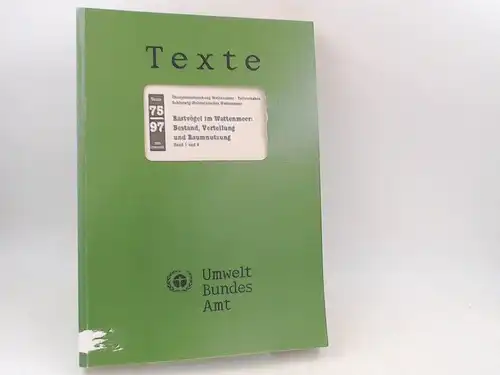 Umweltbundesamt (Hg.) und Hans-Ulrich Rösner: Texte 75/ 97. Ökosystemforschung Wattenmeer - Teilvorhaben Schleswig-Holsteinisches Wattenmeer. Rastvögel im Wattenmeer: Bestand, Verteilung und Raumnutzung. Band 1 und 2...