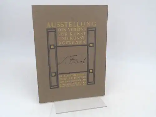 Fürst, Julius (Ill.) und Kunstgewerbemuseum Flensburg (Hg.): Ausstellung des Verein für Kunst und Kunstgewerbe. J. Fürst. Ausstellung vom 8. - 29. September 1912. 