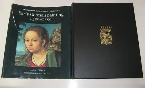 Lübbeke, Isolde and Irene Martin (General Editor): The Thyssen-Bornemisza Collection; Early German painting. 1350 - 1550. (signiertes Exemplar). Transl. from the German by Margaret Thomas Will. 
