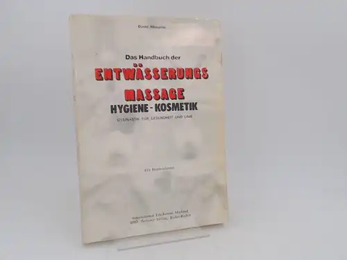 Menarini, Dante: Das Handbuch der Entwässerungs-Massage : Hygiene-Kosmetik, Gymnastik für Gesundheit und Linie. 