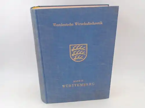 Westdeutsche Wirtschaftschronik. Band II. Württemberg. 