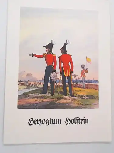 Eckert, Heinrich Ambros (Ill.) und Heinrich Maria Dietrich Monten (Ill.): Herzogtum Holstein von Heinrich Ambros Eckert und Heinrich Maria Dietrich Monten nach altkolorierten Lithographien um 1840 aus der Sammlung "Das deutsche Bundesheer". 