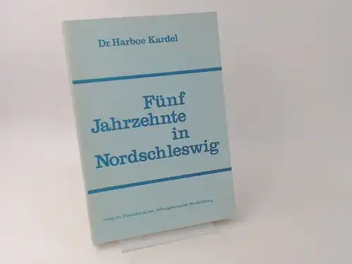 Kardel, Harboe: Fünf Jahrzehnte in Nordschleswig. Ein Beitrag zur Geschichte der politischen Organisationen der deutschen Volksgruppe in der Zeit von 1920 bis 1970. Heft 22.. 