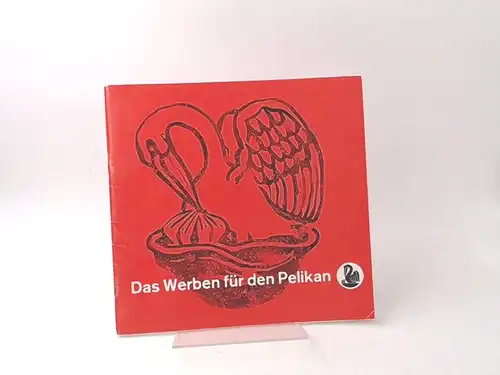 125 Jahre Pelikan. Das Werben für den Pelikan. 