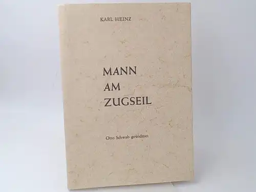 Heinz, Karl: Mann am Zugseil. Otto Schwab gewidmet. 