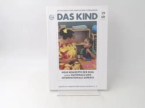 Deutsche Montessori Gesellschaft e. V.  (Hg.): Das Kind. Neue Konzepte der DMG sowie nationale und internationale Aspekte. Zeitschrift für Montessori-Pädagogik. [Association Montessori International]. 