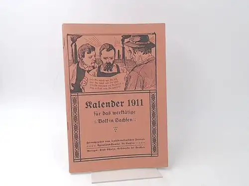 Sozialdemokratisches Zentral-Agitations-Komitee für Sachsen (Hg.): Kalender 1911 für das werktätige Volk in Sachsen. 