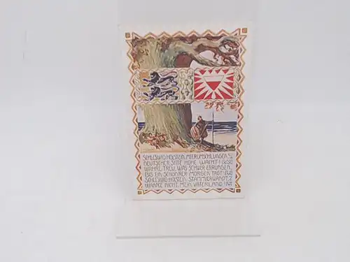Postkarte zu den Volksabstimmungen über die deutsch dänische Grenze 1920 in Schleswig: Aufschrift Vorderseite: Schleswig Holstein, meerumschlungen, deutscher Sitte hohe Wacht! Wahre Treu, was schwer.. 