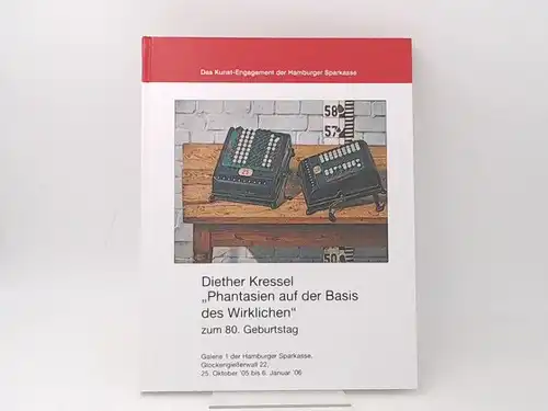 Hamburger Sparkasse (Hg.) und Ina Ewers-Schultz (Katalog): Diether Kressel "Phantasien auf der Basis des Wirklichen" Aussentitel: zum 80. Geburtstag. Galerie 1 der Hamburger Sparkasse, 24...