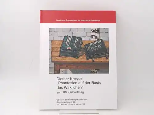 Hamburger Sparkasse (Hg.) und Ina Ewers Schultz (Katalog): Diether Kressel "Phantasien auf der Basis des Wirklichen" Aussentitel: zum 80. Geburtstag. Galerie 1 der Hamburger Sparkasse.. 