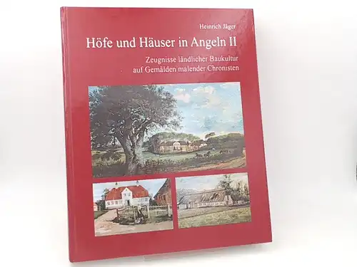 Jäger, Heinrich und Heimatverein der Landschaft Angel e.V. (Hg.): Höfe und Häuser in Angeln II. Zeugnisse ländlicher Baukultur auf Gemälden malender Chronisten. Werkkatalog des Malers.. 