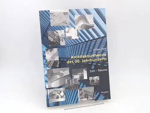 Pahl, Jürgen: Architekturtheorie des 20. Jahrhunderts. Zeit-Räume. 