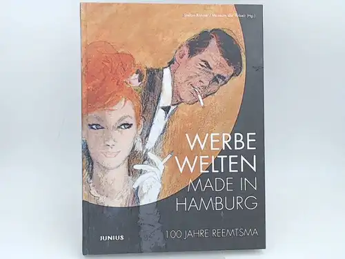 Rahner, Stefan/Museum der Arbeit (Hg.), Mario Bäumer Rainer Fröbe u. a: Werbewelten made in Hamburg. 100 Jahre Reemtsma. Buch zur Ausstellung im Museum der Arbeit, Hamburg vom 10. September 2010 bis 20. März 2011.