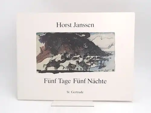 Janssen, Horst: Fünf Tage Fünf Nächte. 