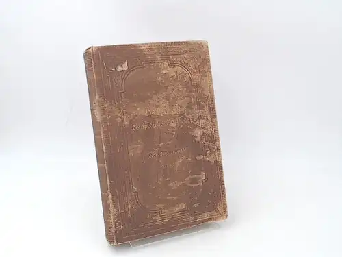 Rothe, Carl: Methodik des naturgeschichtlichen Unterrichtes. [Handbuch der speciellen (speziellen) Methodik 2. Band, V. Theil (Teil), herausgegeben von Rob. Niedergesäß]. 