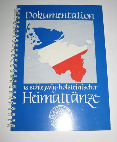 Landesarbeitsgemeinschaft Tanz Schleswig-Holstein (Hrsg.): Dokumentation 18 schleswig-holsteinischer Heimattänze. (Ohne Videokassette). 