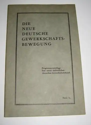 Gottfurcht, Hans (Hrsg.): Die neue deutsche Gewerkschaftsbewegung. Programmvorschläge für einen einheitlichen deutschen Gewerkschaftsbund. 