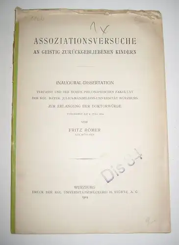 Römer, Fritz: Assoziationsversuche an geistig zurückgebliebenen Kindern. Inaugural Dissertation verfasst und der Hohen Philosophischen Fakultät der Kgl. Bayer. Julius Maximilians Universität Würzburg zur Erlangung der.. 