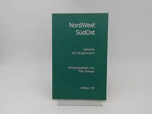 Breuer, Theo (Hg.): NordWestSüdOst. Gedichte von Zeitgenossen. [Nord West Süd Ost] [Edition Lyrik Band 3]. 