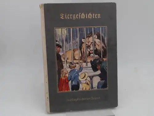 Halden, E: Tiergeschichten. Mit farbigem Deckelbild und zahlreichen Textbildern von Paul Leuteritz sowie fünf Vollbildern von Willy Planck. [Lieblingsbücher der Jugend / Band 13; herausgegeben von Otto Brandstädter]. 