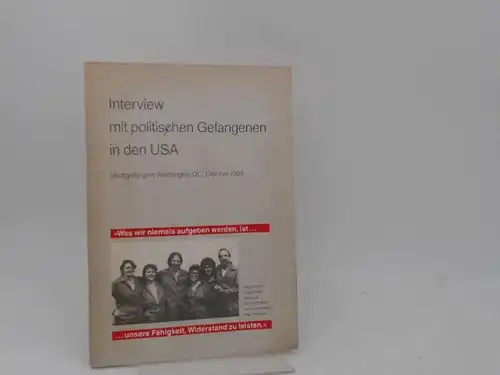 Infobüro für Gefangene Hamburg (Hg.): Interview mit politischen Gefangenen in den USA. Stadtgefängnis Washington DC, Oktober 1989. "Was wir niemals aufgeben werden, ist unsere Fähigkeit...