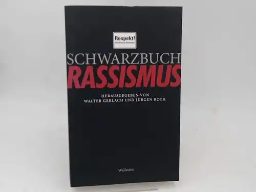 Gerlach, Walter (Hg.) und Jürgen Roth (Hg.): Schwarzbuch Rassismus. Respekt! Kein Platz für Rassismus. 