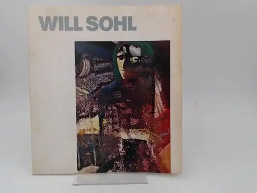 Will Sohl. Text: Rudolf Hagelstange. Fotografie und Zusammenstellung: Manfred Schöttle. 