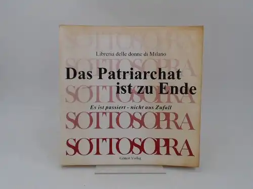 Sattler, Traudel u.a: Libreria delle donne di Milano. Das Patriarchat ist zu Ende. Es ist passiert, nicht aus Zufall. Aus dem italienischen von Traudel Sattler [Sottosopra: È accaduto non per caso]. Lektorat: Barbara Dickmann und Barbara Wolff. 