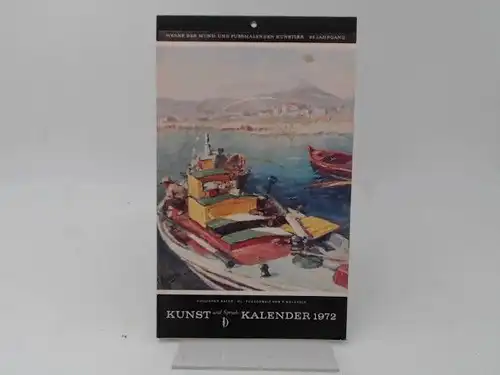 Dennoch-Verlag G.m.b.H. (Hg.): Kunst und Spruch Kalender 1972 Werke der Mund- und fussmalenden Künstler. 23.Jahrgang. 