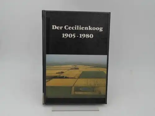 Sielverband Cecilienkoog (Hg.): Der Cecilienkoog. 1905 - 1980. Lektorat: Reimer Kay Holander und V.Tams Jörgensen. 