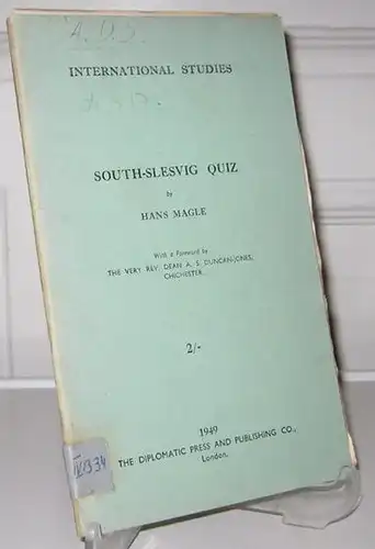 Magle, Hans: South-Slesvig Quiz. With a Foreword by Dean A. S. Duncan-Jones Chichester. [International Studies. Documentary Research Service on International Affairs]. 