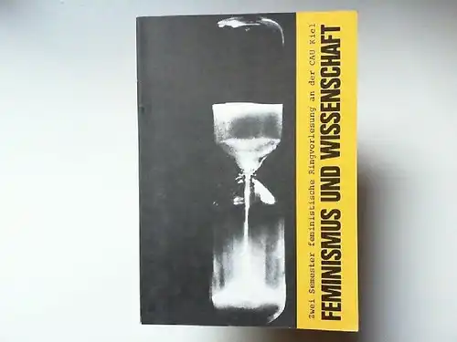 Lütke-Föller, Agnes u.a: Feminismus und Wissenschaft. Zwei Semester Ringvorlesung an der Christain Albrechts Universität Kiel. Herausgeberin: Die Frauenreferatsgruppe. 