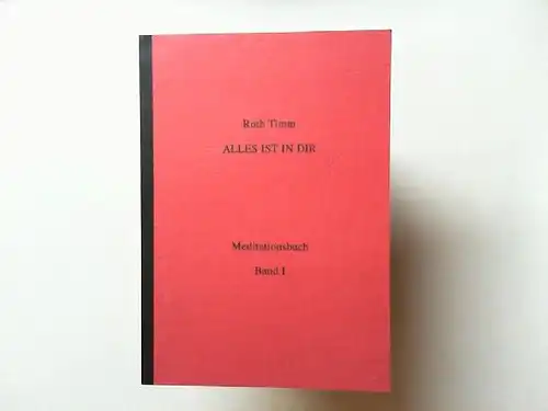 Timm, Ruth: Alles ist in dir. Meditationsbuch. Band 1. 