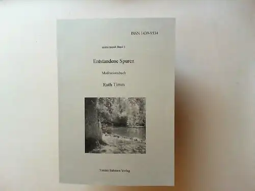 Timm, Ruth: Entstandene Spuren.  Meditationsbuch. [anima mundi Band 1]. 