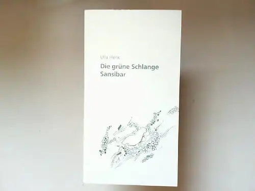 Henk, Ulla: Die grüne Schlange Sansibar. 