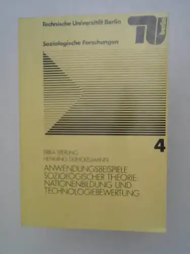 Sperling, Erika und Henning Dunckelmann: Anwendungsbeispiele soziologischer Theorie: Nationenbildung und Technologiebewertung. [Soziologische Forschungen; Heft 4]. 